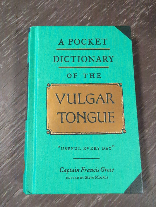 A Pocket Dictionary of the Vulgar Tongue